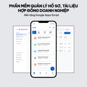 Phần mềm Quản lý Hồ sơ, tài liệu, hợp đồng doanh nghiệp v3.0 - Google Appscript